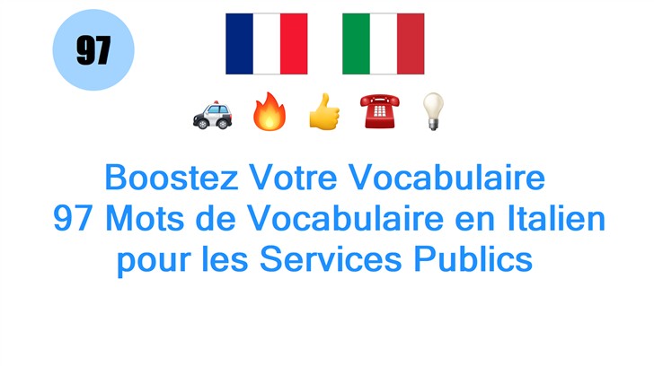 Boostez Votre Vocabulaire: 97 Mots de Vocabulaire en Italien pour les Services Publics